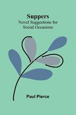 Suppers: Novel Suggestions for Social Occasions