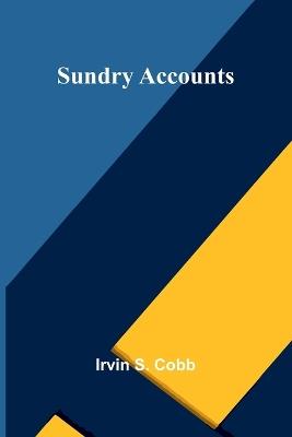 Sundry Accounts - Irvin S Cobb - cover
