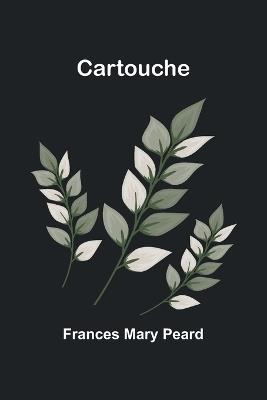 Cartouche - Frances Mary Peard - cover