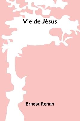 Vie de Jésus - Ernest Renan - cover