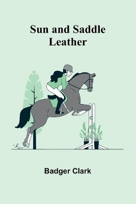 Sun and Saddle Leather - Badger Clark - cover