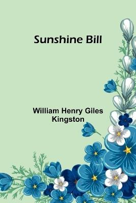 Sunshine Bill - William Henry Giles Kingston - cover