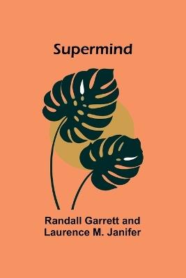 Supermind - Randall Garrett,Laurence M Janifer - cover