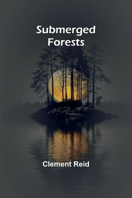 Submerged forests - Clement Reid - cover