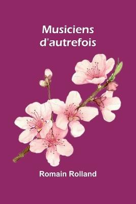 Musiciens d'autrefois - Romain Rolland - cover