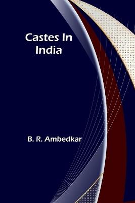 Castes In India - B R Ambedkar - cover