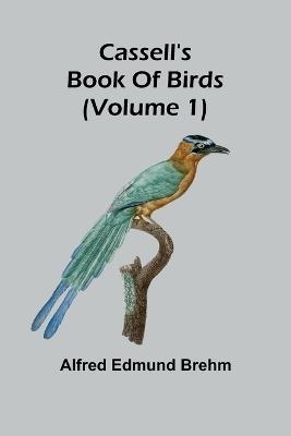 Cassell's book of birds (Volume 1) - Alfred Edmund Brehm - cover