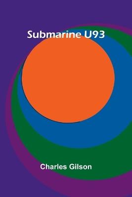 Submarine U93 - Charles Gilson - cover