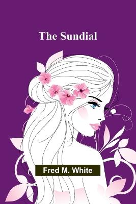 The Sundial - Fred M White - cover