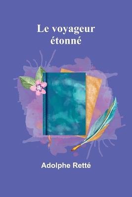 Le voyageur étonné - Adolphe Retté - cover