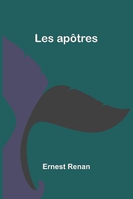 Les apôtres - Ernest Renan - cover