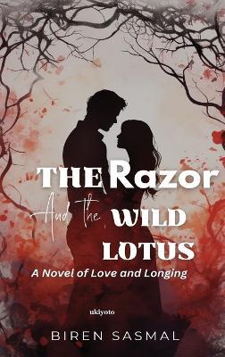 The Razor and the Wild Lotus - Biren Sasmal - cover