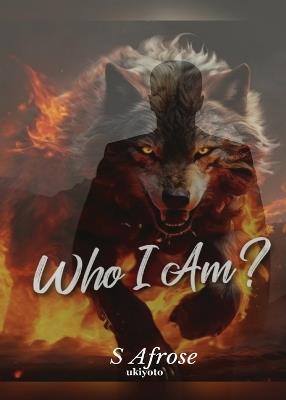 Who I Am? - S Afrose - cover