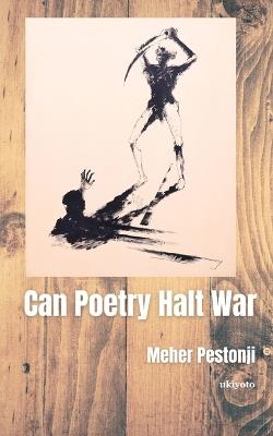 Can Poetry Halt War - Meher Pestonji - cover