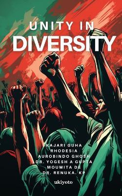 Unity in Diversity - Kajari Guha,Rhodesia,Aurobindo Ghosh - cover
