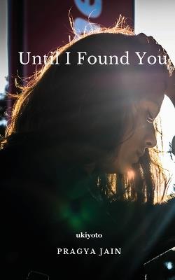 Until I found you - Pragya Jain - cover