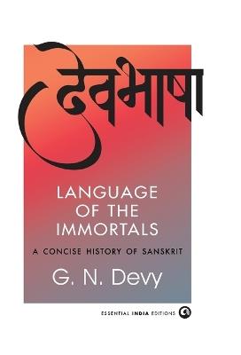 Language of the Immortals: A Concise History of Sanskrit - G. N. Devy - cover