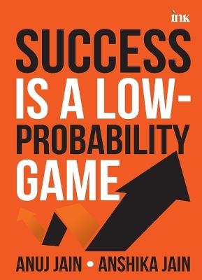 Success Is a Low-Probabability Game (Export) - Anshika Jain Anuj Jain - cover