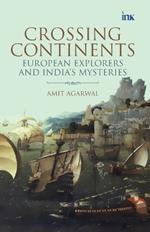 Crossing Continents: European Explorers and India's Mysteries