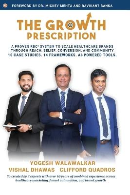 The Growth Prescription - Yogesh Walawalkar,Clifford Quadros,Vishal Dhawas - cover