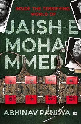 Inside the Terrifying World of Jaish-e-Mohammed - Abhinav Pandya - cover