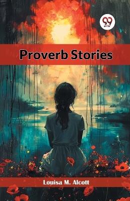 Proverb Stories - Louisa M. Alcott - cover