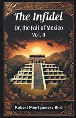 The Infidel or, the Fall of Mexico