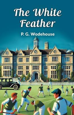 The White Feather - P. G. Wodehouse - cover