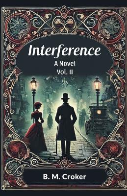Interference a Novel - B. M. Croker - cover