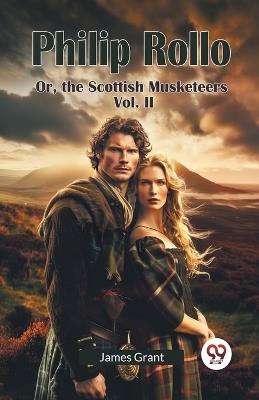 Philip Rollo or, the Scottish Musketeers - James Grant - cover