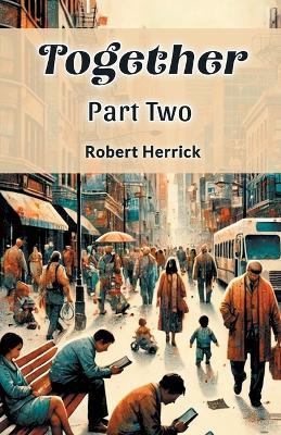 Together Part Two - Robert Herrick - cover