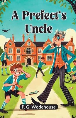 A Prefect's Uncle - P. G. Wodehouse - cover