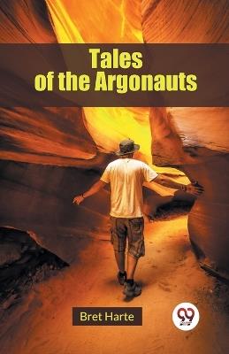 Tales of the Argonauts - Bret Harte - cover