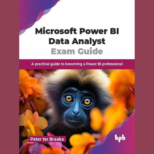 Microsoft Power BI Data Analyst Exam Guide