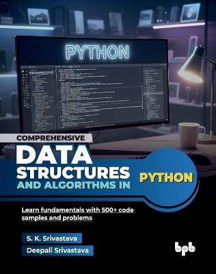 Comprehensive Data Structures and Algorithms in Python - S K Srivastava,Deepali Srivastava - cover