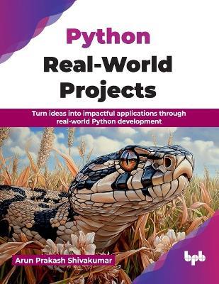 Python Real World Projects - Arun Prakash Shivakumar - cover