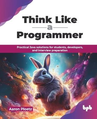 Think Like a Programmer Questionnaire Series - Aaron Ploetz - cover