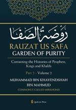 Rauzat us Safa - Garden of Purity - Part 2 - Volume 2: Containing the Histories of Prophets, Kings and Khalifs