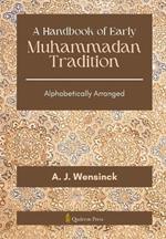 A Handbook of Early Muhammadan Tradition: Alphabetically Arranged