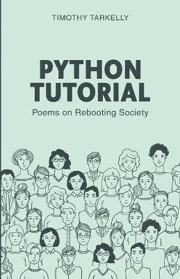 Pythons Tutorial: Poems On Rebooting Society - Timothy Tarkelly - cover