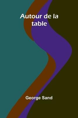 Autour de la table - George Sand - cover