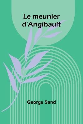 Le meunier d'Angibault - George Sand - cover