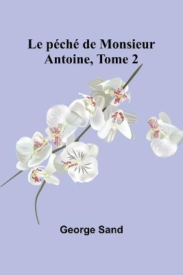 Le péché de Monsieur Antoine, Tome 2 - George Sand - cover