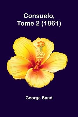 Consuelo, Tome 2 (1861) - George Sand - cover