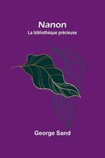 Nanon; La bibliothèque précieuse