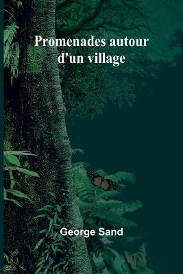 Promenades autour d'un village - George Sand - cover