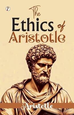 The Ethics of Aristotle (Edition1st) - Aristotle - cover