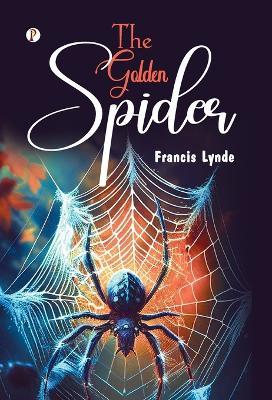The Golden Spider - Francis Lynde - cover