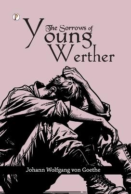 The Sorrows of Young Werther - Johann Wolfgang Von Goethe - cover