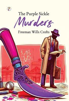 The Purple Sickle Murders - Freeman Wills Crofts - cover